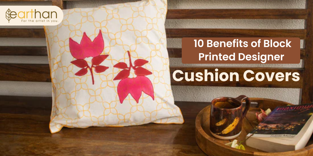 10 Benefits of Block Printed Designer Cushion Covers