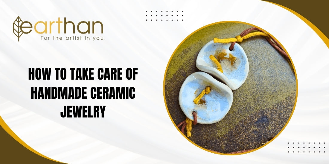 How to Take Care of Handmade Ceramic Jewelry